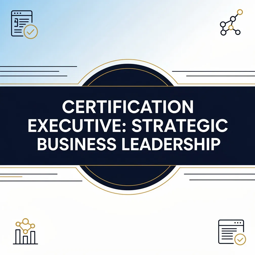 Certification Executive: Strategic business leadership